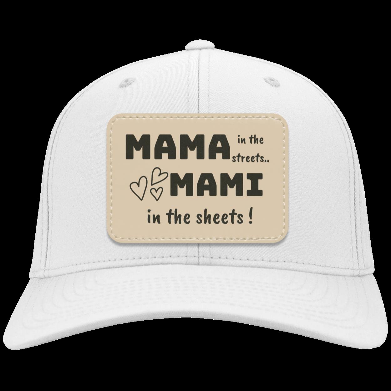 " Mama in the streets, Mami in the sheets" Cotton Twill Cap