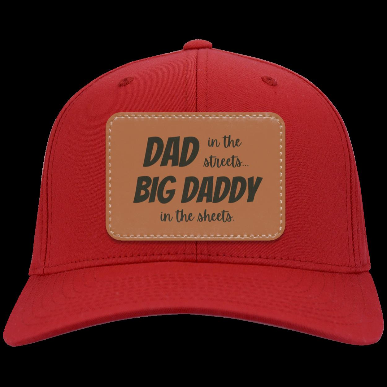 " Dad In The Streets, Big Daddy In The Sheets", Twill Cap.