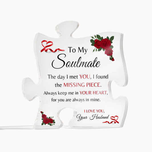 Beautiful "Soulmate" Missing Puzzle Piece Acrylic Plaque (for her)