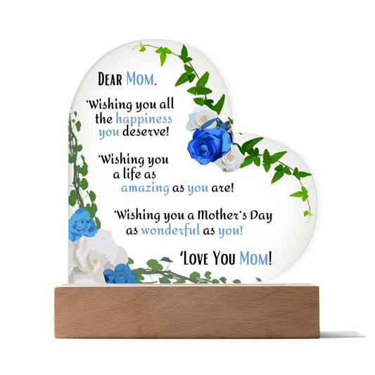 "Dear Mom-Love You Mom", Printed Heart Acrylic Plaque with Blue and White Roses.  Give this to Mom and watch her heart melt!