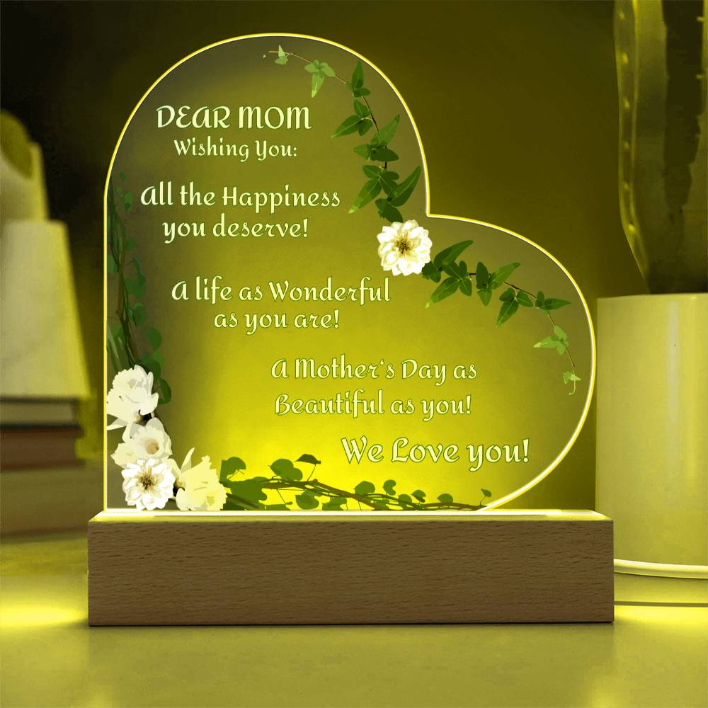 "Seeing this really tugged at her heart strings!"  Dear Mom-Wishing You...We Love YOU, Heart Shaped Acrylic Plaque with White Flowers