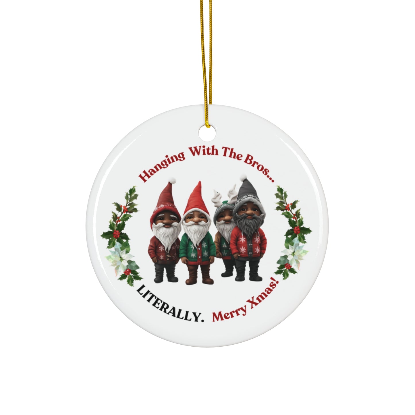 "Hangining With The Bro's" Circular White Ceramic Ornament