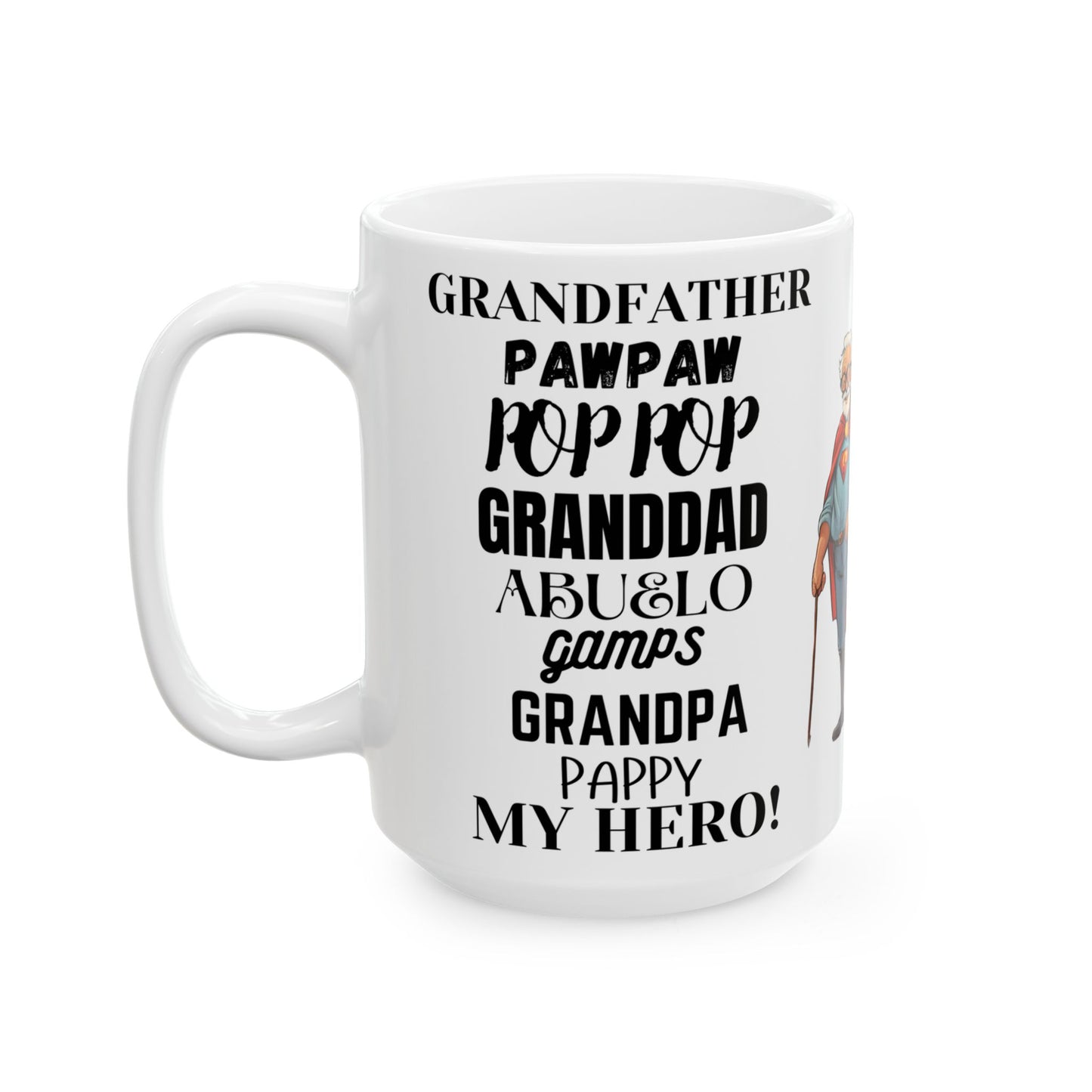 "Super Grandfather-My Hero"  White Ceramic Mug, 15oz