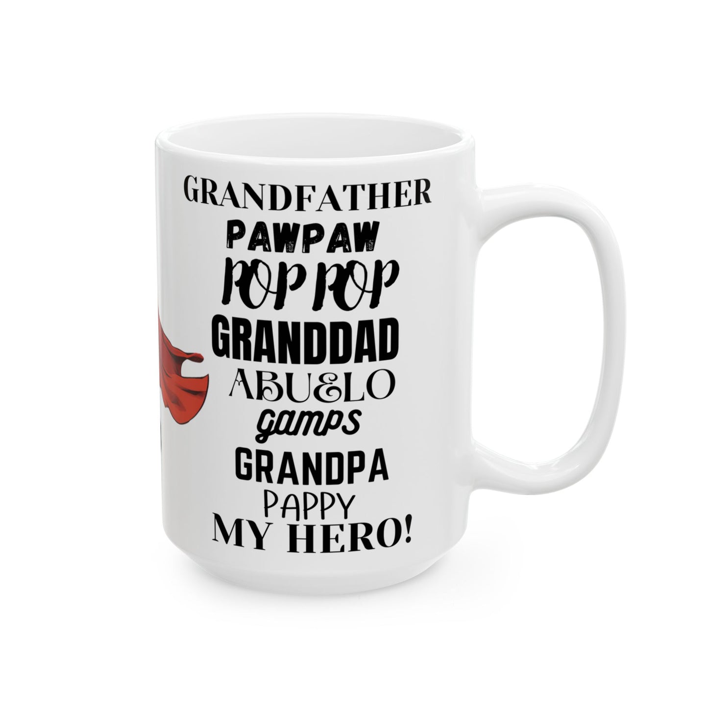 "Super Grandfather-My Hero"  White Ceramic Mug, 15oz