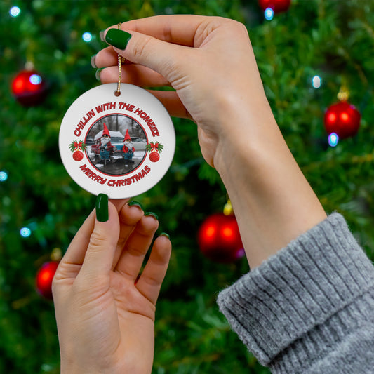 "Chillin With The Homeez", White Ceramic Ornament