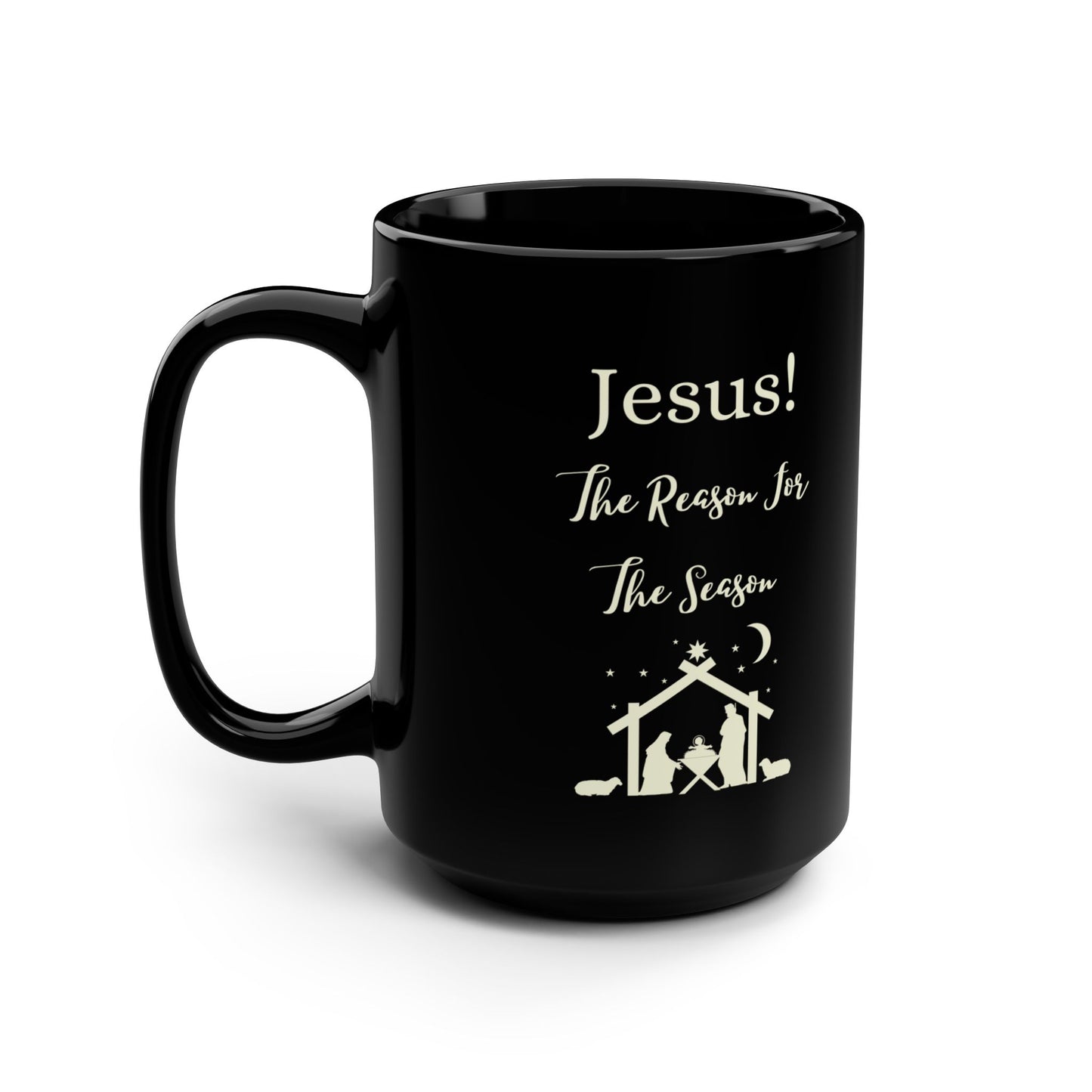 "Jesus! ,The Reason For The Season", 15 oz Black  Ceramic Mug