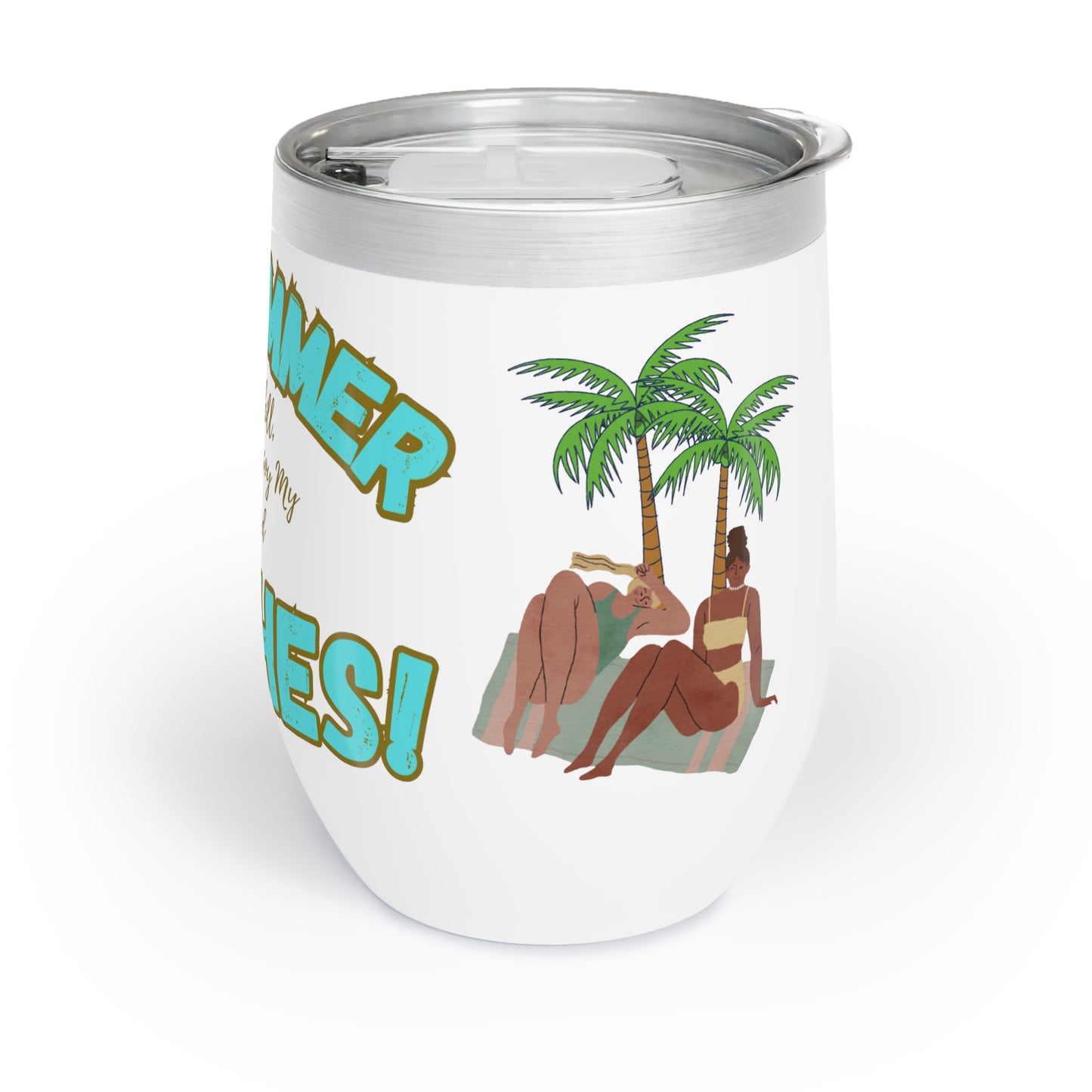 " It's Summer...Beaches" Beachcomber Design, 12 oz Chill Wine Tumbler