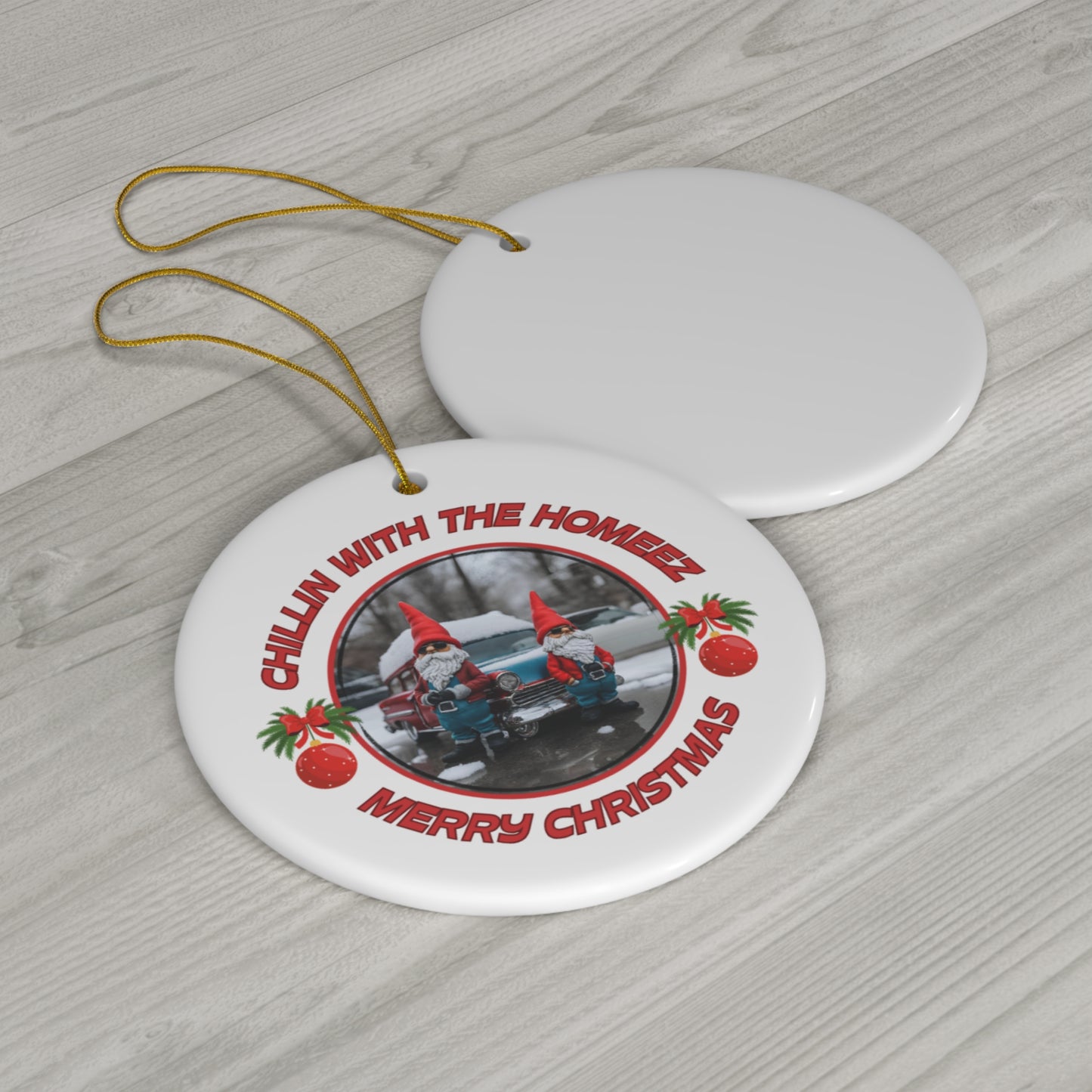 "Chillin With The Homeez", White Ceramic Ornament