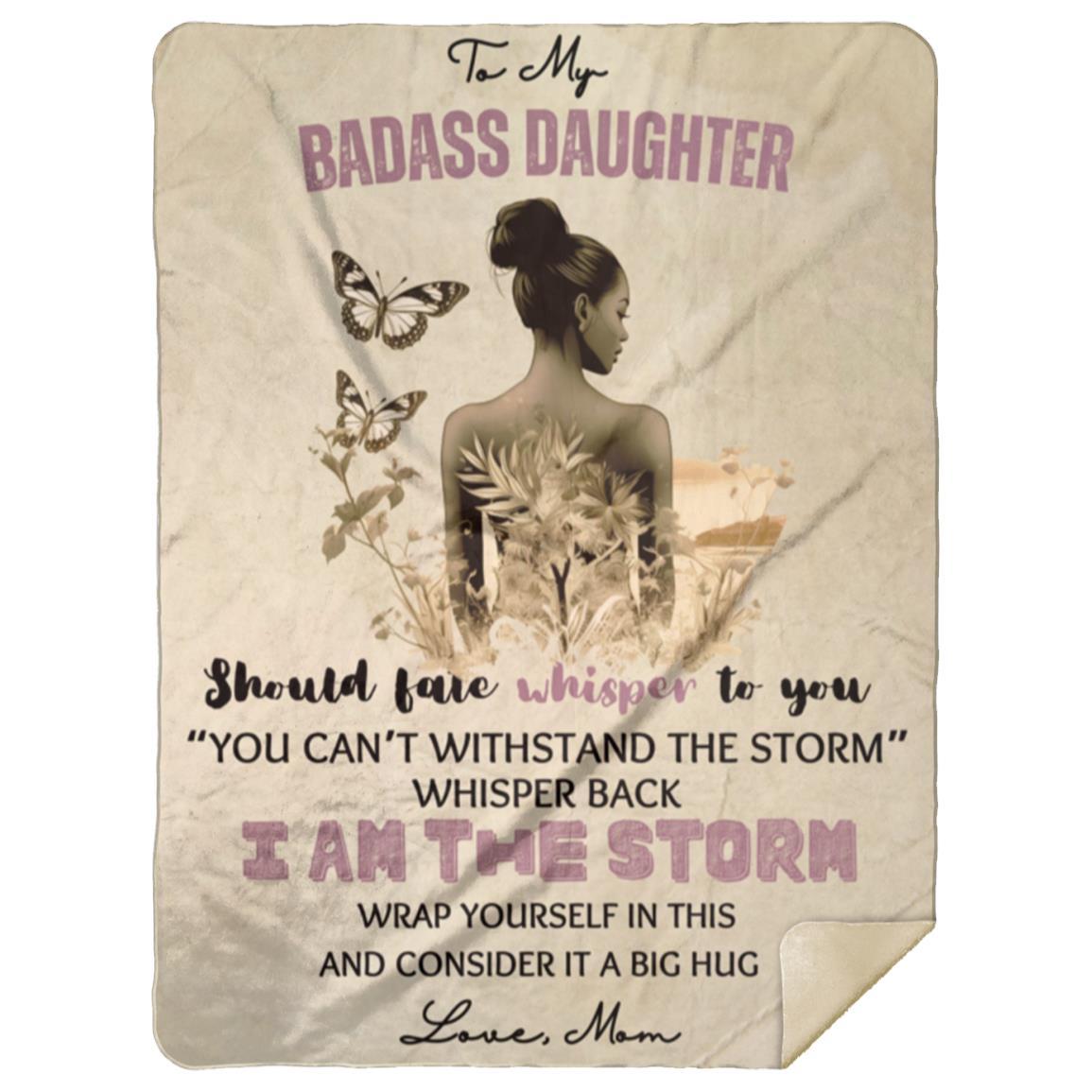 "TO MY BADASS DAUGHTER" - Butterfly Meadow Design,  60 in x 80 in Premium Sherpa Blanket