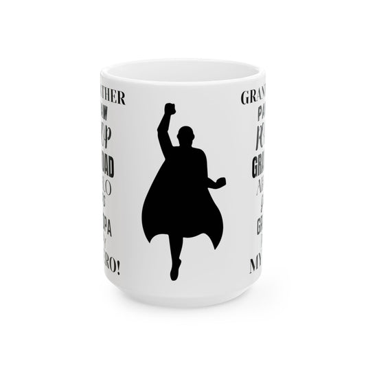 "Grandfather...My Hero", White Ceramic  15 oz Mug