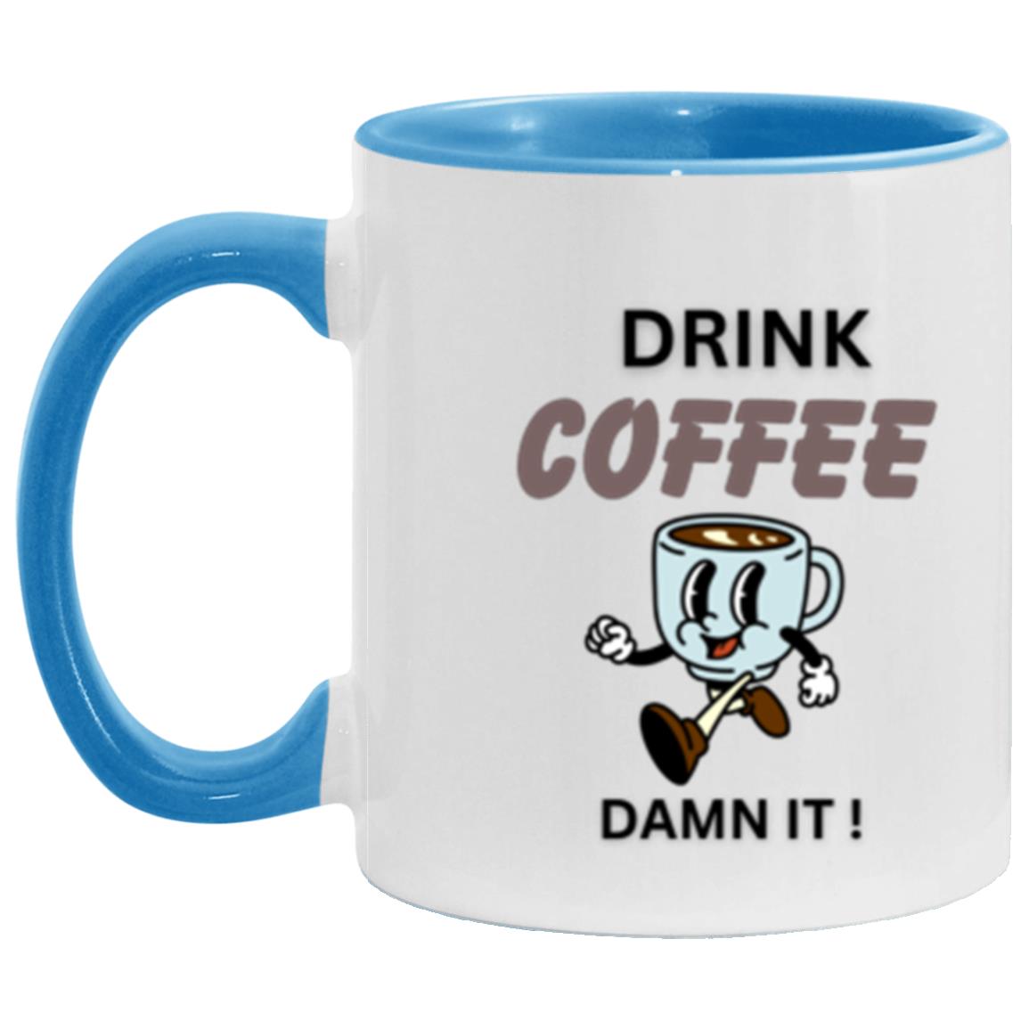 "Drink Coffee Damn It!"  11oz Two Tone Mug