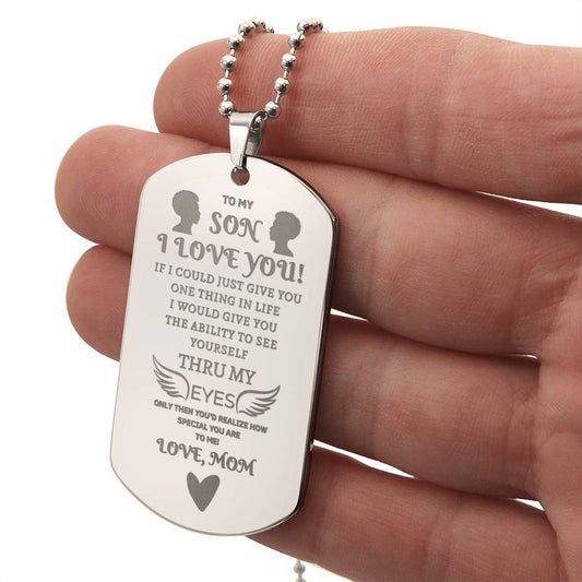 "To My Son, I Love You.  Love, Mom."  Engraved Stainless Steel Dog Tag Necklace (AA version).  He Cried When He Read This !