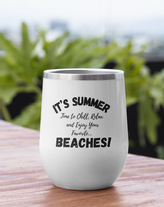 "It's Summer-BEACHES!"   Wine Tumbler in White with Black Graphic Design