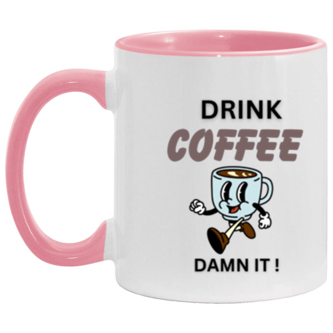 "Drink Coffee Damn It!"  11oz Two Tone Mug